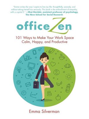 cover image of Office Zen: 101 Ways to Make Your Work Space Calm, Happy, and Productive